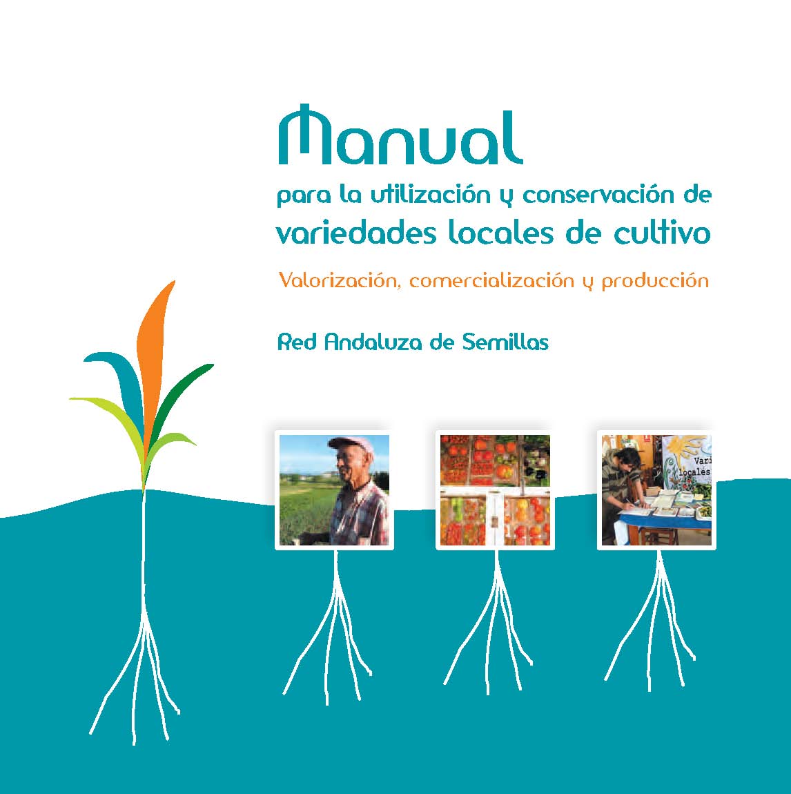 Cover of Manual para la utilización y conservación de variedades locales de cultivo
